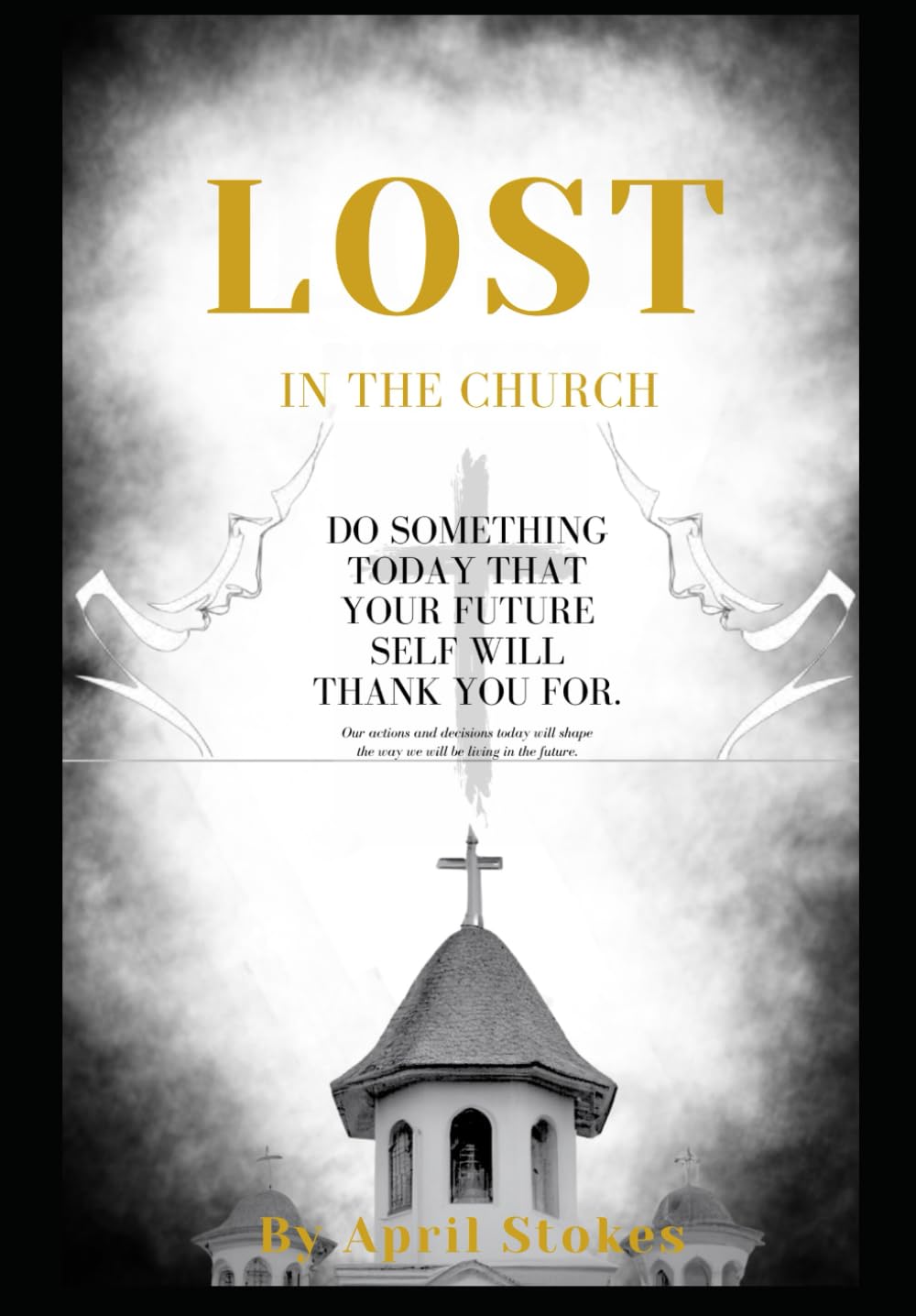 Lost In The Church: Escaping Religious Control and Finding your way to True Freedom in Christ”