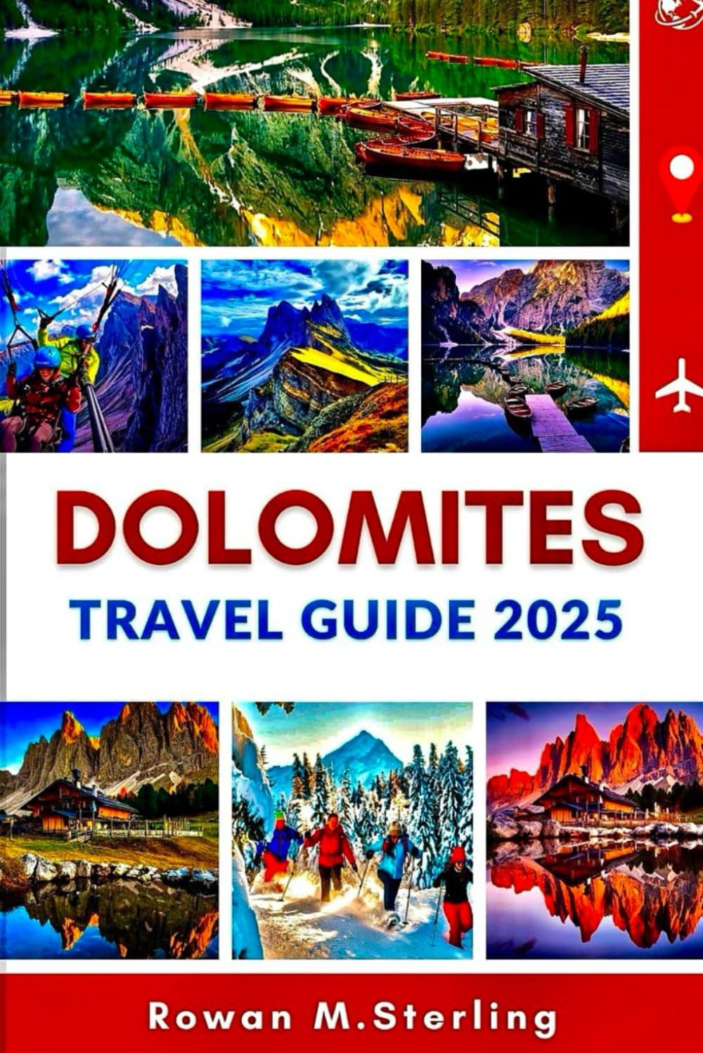 DOLOMITES TRAVEL GUIDE 2025: A Comprehensive Companion to Exploring Breathtaking Hikes, Hidden Gems, and Unforgettable Adventures in Italy’s Majestic Alps - 2899