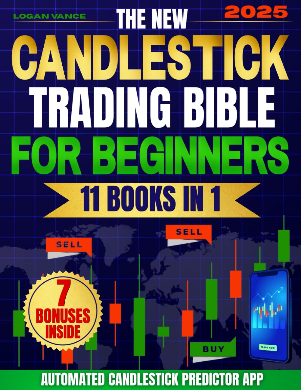 The New Candlestick Trading Bible for Beginners: A Step by Step System with Clear Charts and Tools to Read Patterns, Build a Repeatable Method and Grow Capital Even If You Are Starting from Scratch