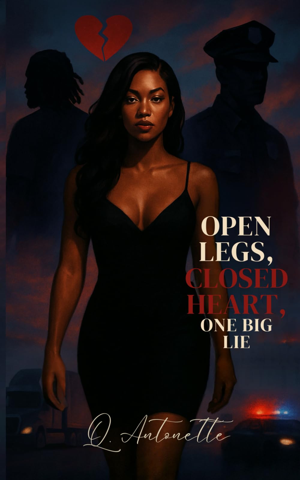Open Legs, Closed Heart, One Big Lie: A Wife’s Wild Truth About Love, Lust, and Losing Herself Before Finding Her Power.