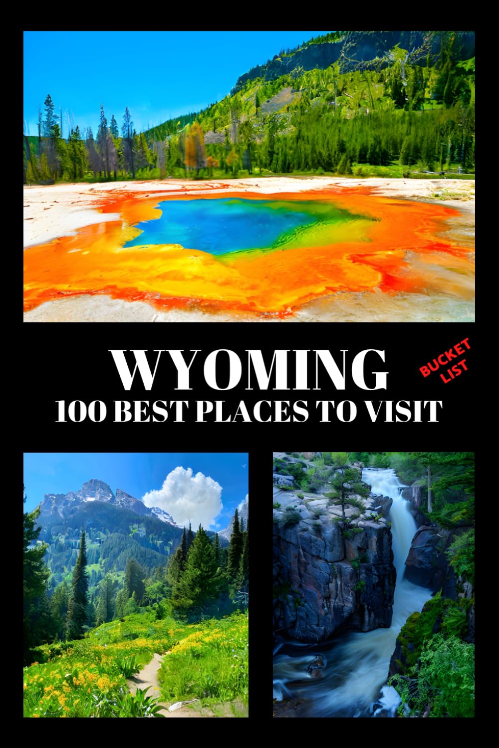Wyoming Bucket List: 100 Best Places to Visit | Adventure Guide Book & Journal | Famous Wonders, Attractions & Hidden Gems
