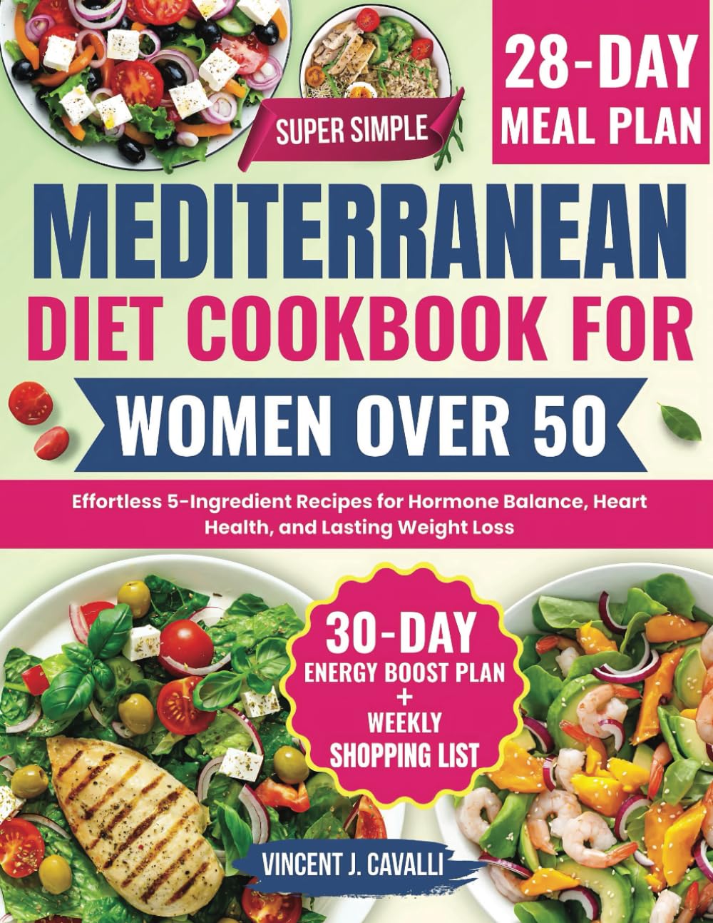 Super Simple Mediterranean Diet Cookbook for Women Over 50: Effortless 5-Ingredient Recipes for Hormone Balance, Heart Health, and Lasting Weight Loss - 2003
