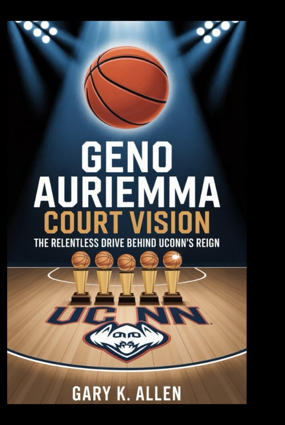 Geno Auriemma: Court Vision: The Relentless Drive Behind UConn’s Reign - 1287