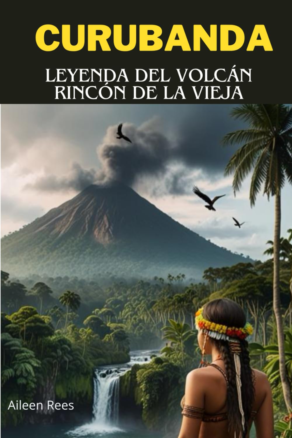 Curubanda: Leyenda del Rincón de la Vieja (Spanish Edition) - 1726