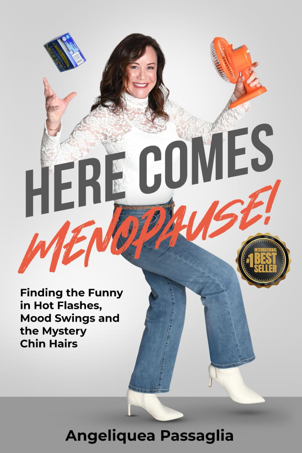 Here Comes Menopause!: Finding the Funny in Hot Flashes, Mood Swings and the Mystery Chin Hairs - 7730