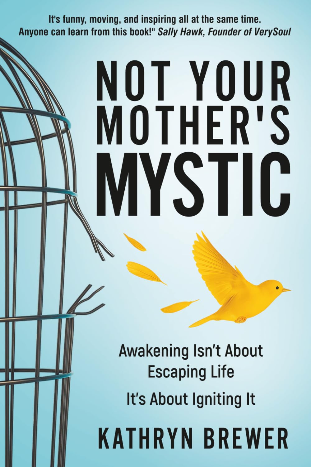 Not Your Mother's Mystic: Awakening isn’t about escaping life. It’s about igniting it.