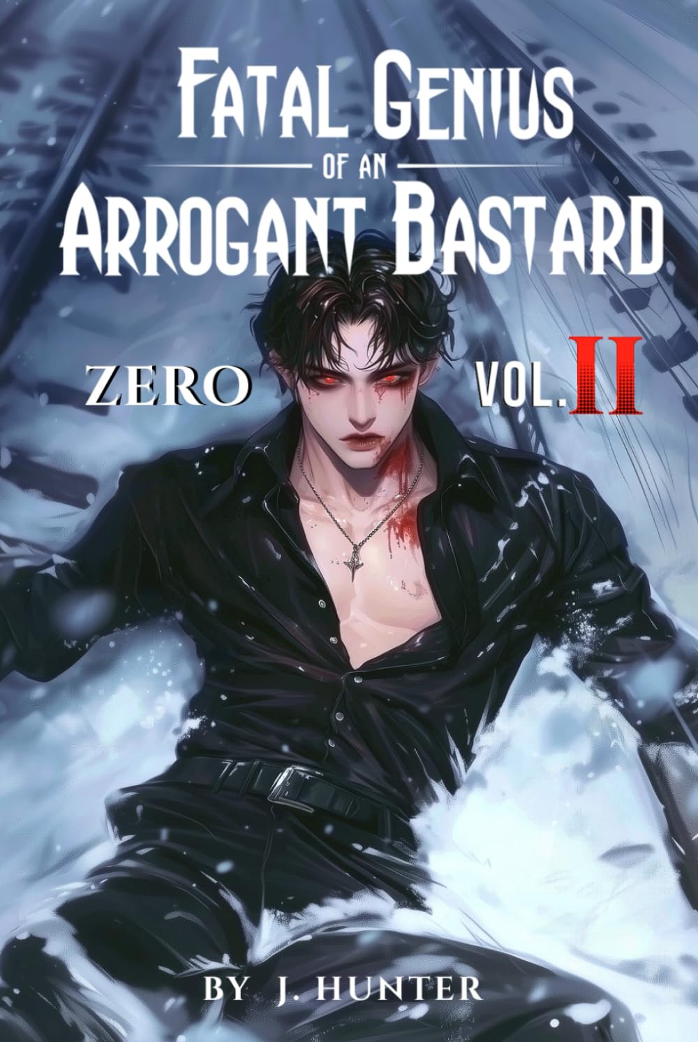 Fatal Genius of an Arrogant Bastard: Zero: Vol. II - 3548