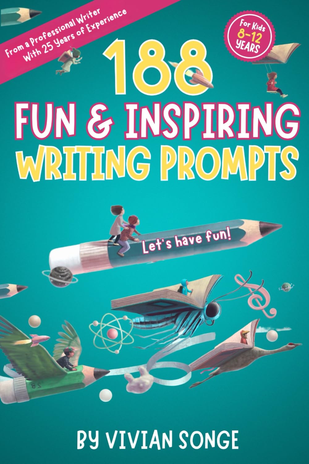 188 Fun & Inspiring Writing Prompts: For Kids 8-12 Years - 9108