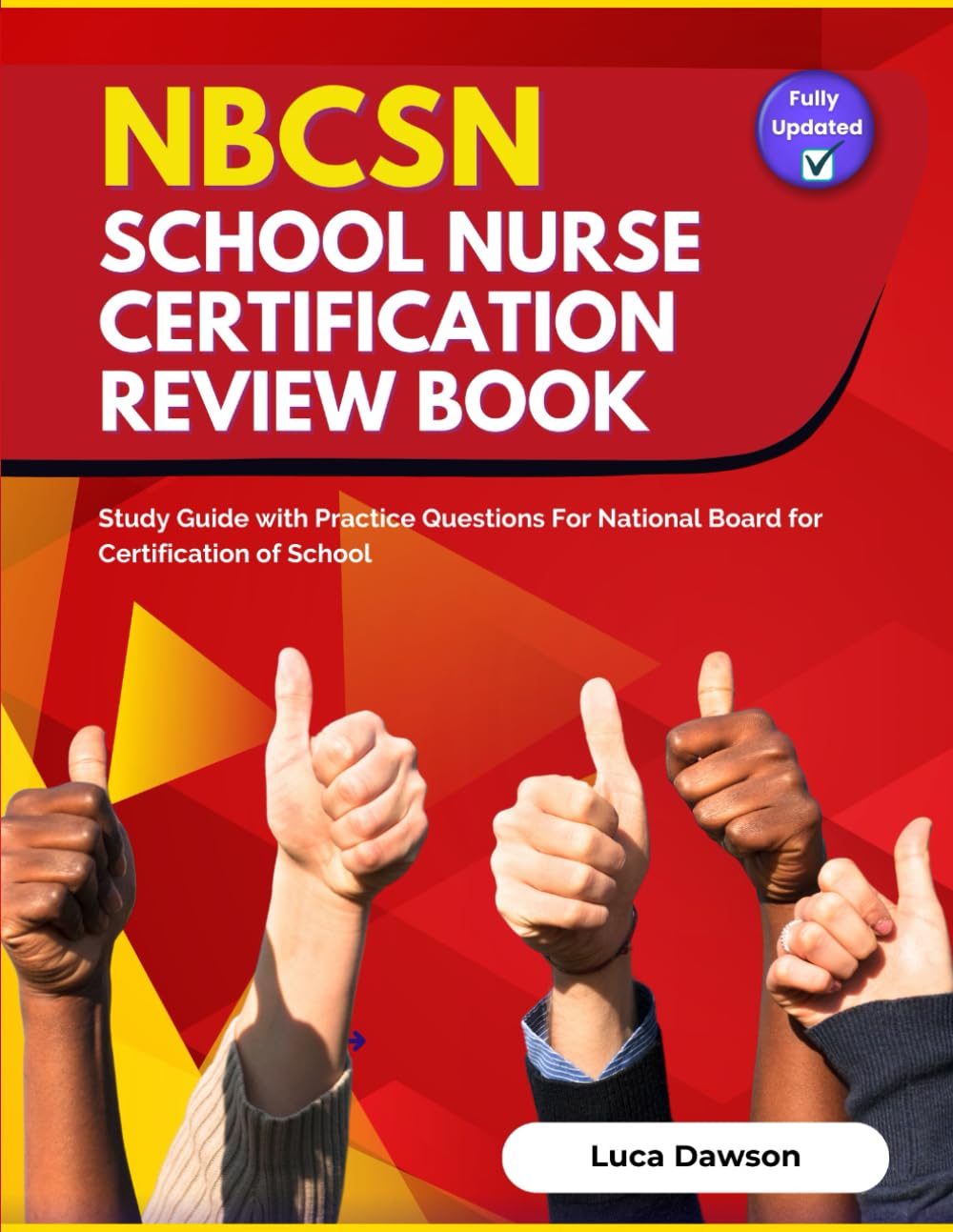 NBCSN School Nurse Certification Review Book: Study Guide with Practice Questions For National Board for Certification of School - 9675