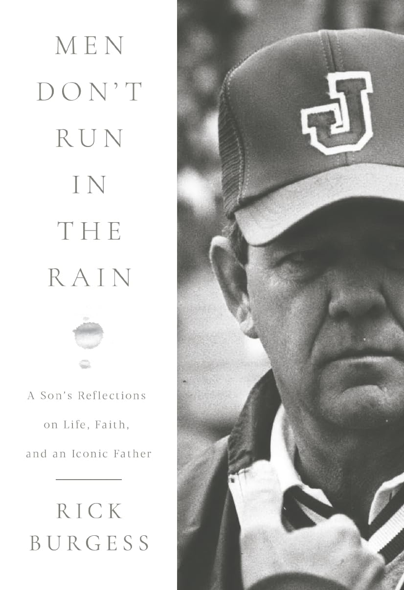 Men Don't Run In the Rain: A Son’s Reflections on Life, Faith, and an Iconic Father
