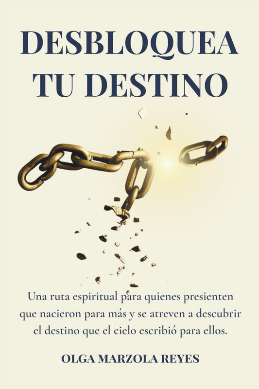 DESBLOQUEA TU DESTINO: UNA RUTA ESPIRITUAL PARA QUIENES PRESIENTEN QUE NACIERON PARA MÁS Y SE ATREVEN A DESCUBRIR EL DESTINO QUE EL CIELO ESCRIBIÓ PARA ELLOS. (Spanish Edition) - 926