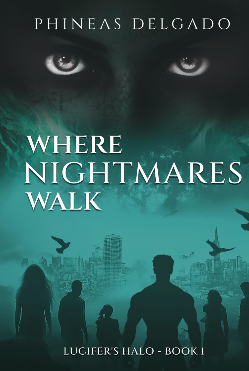 Where Nightmares Walk: Lucifer's Halo - Book I