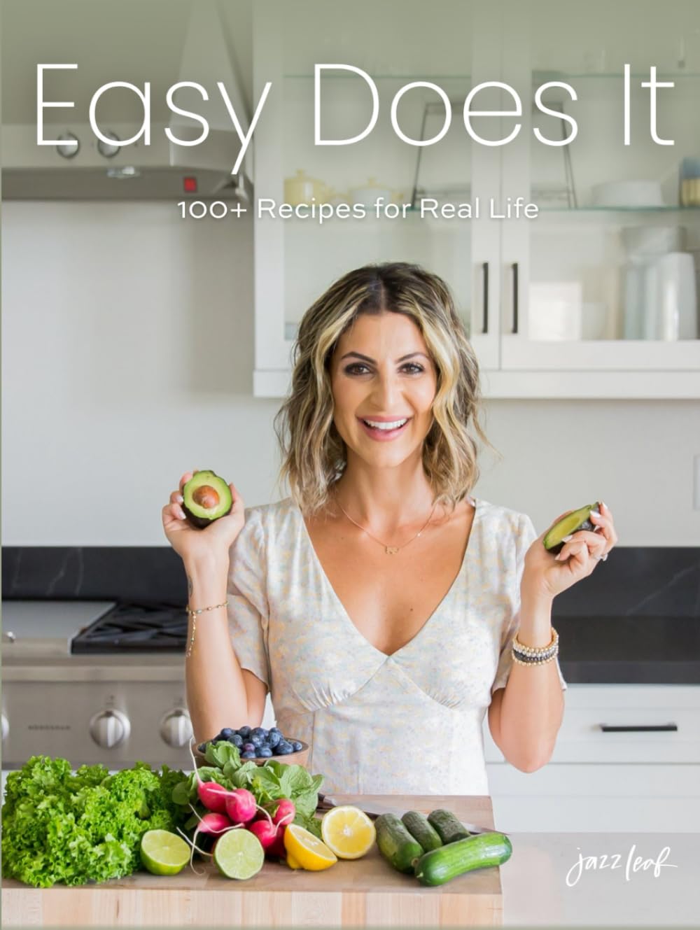 Easy Does It: 100+ Recipes for Real Life - 9961