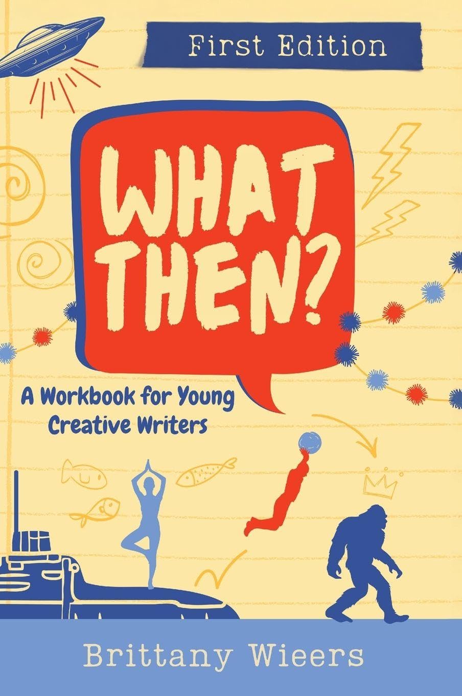 What Then?: A Workbook for Young Creative Writers