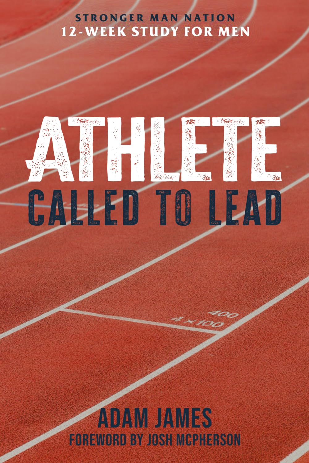 ATHLETE: Called To Lead (Biblical Manhood Series (STRONGER MAN NATION))