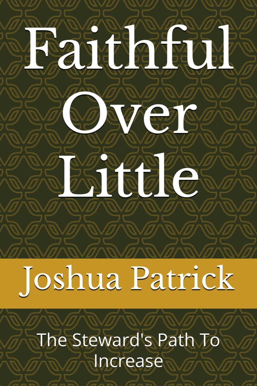 Faithful Over Little: The Steward's Path To Increase