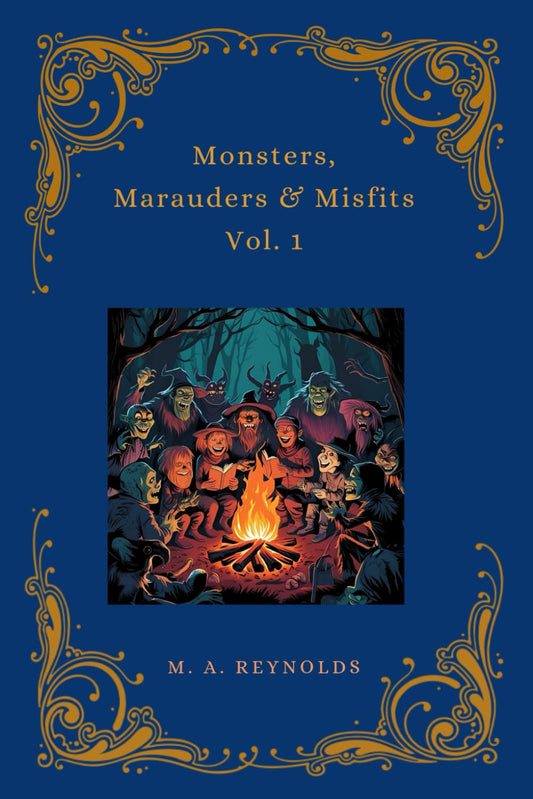 Monsters, Marauders & Misfits Vol. 1