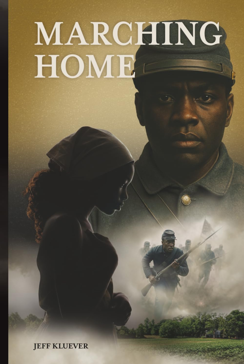 Marching Home: A Story of Love, War, and Freedom
