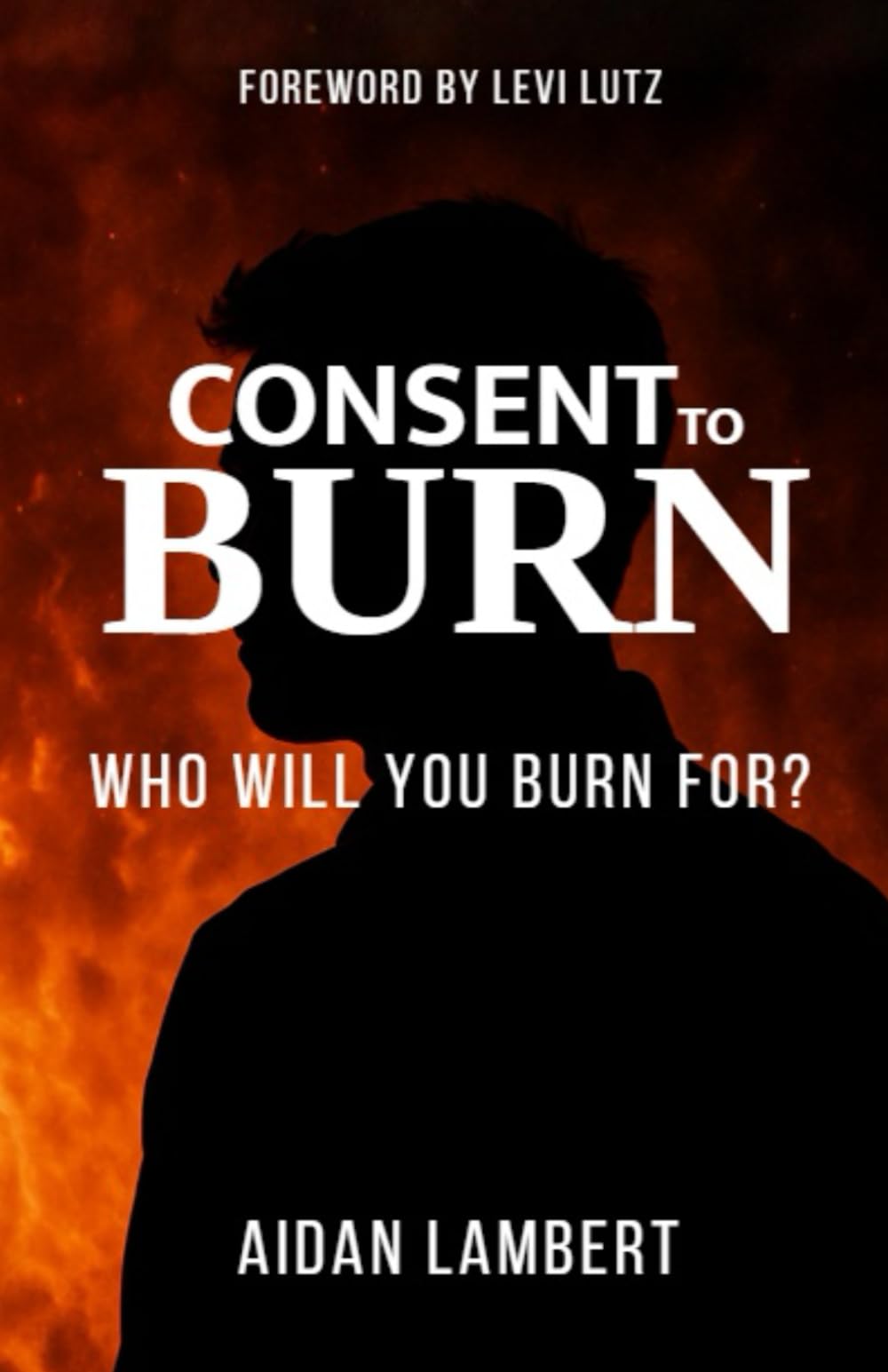 Consent to Burn: A Refining Fire or a Flame of Ruin