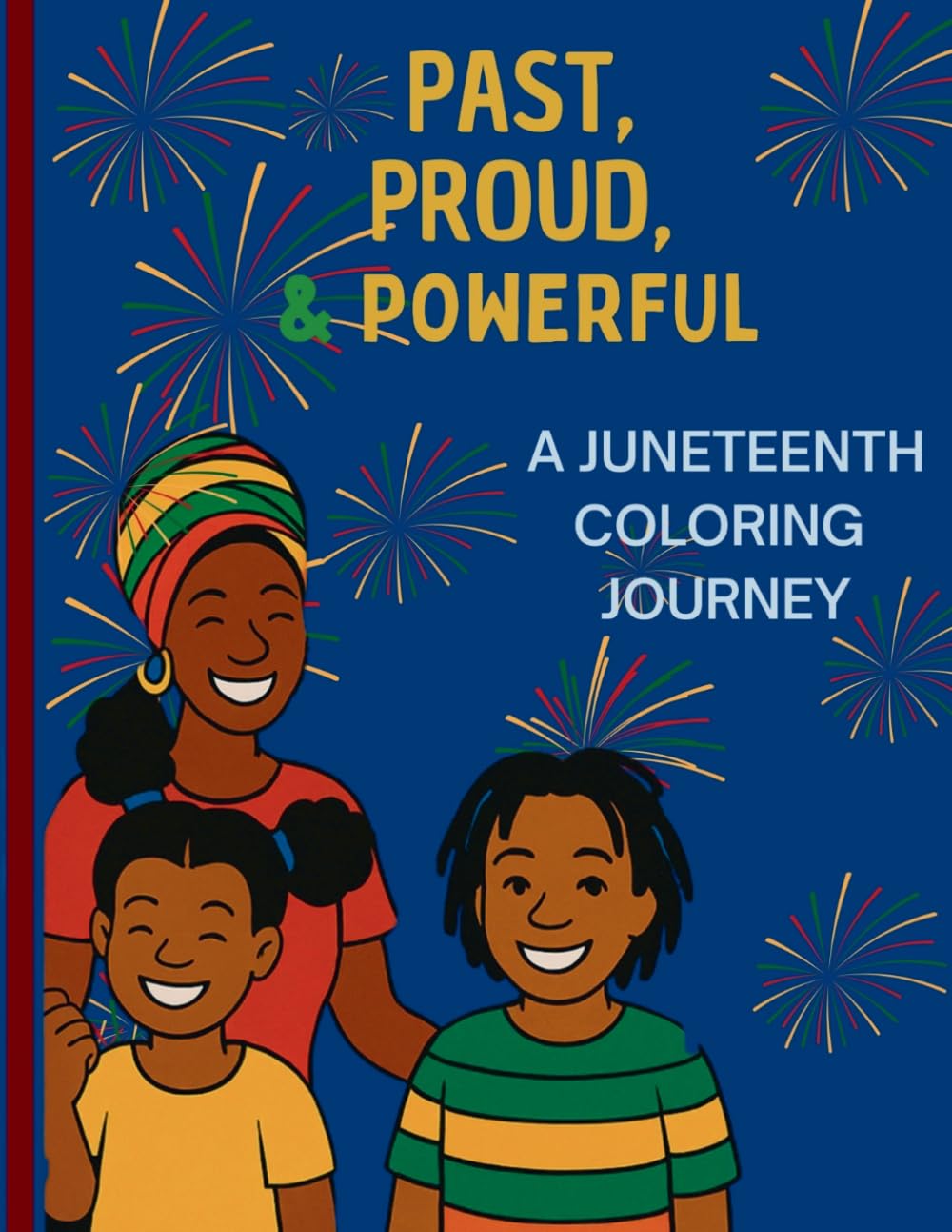 Past, Proud & Powerful: A Juneteenth Coloring Journey: A Juneteenth Coloring Journey