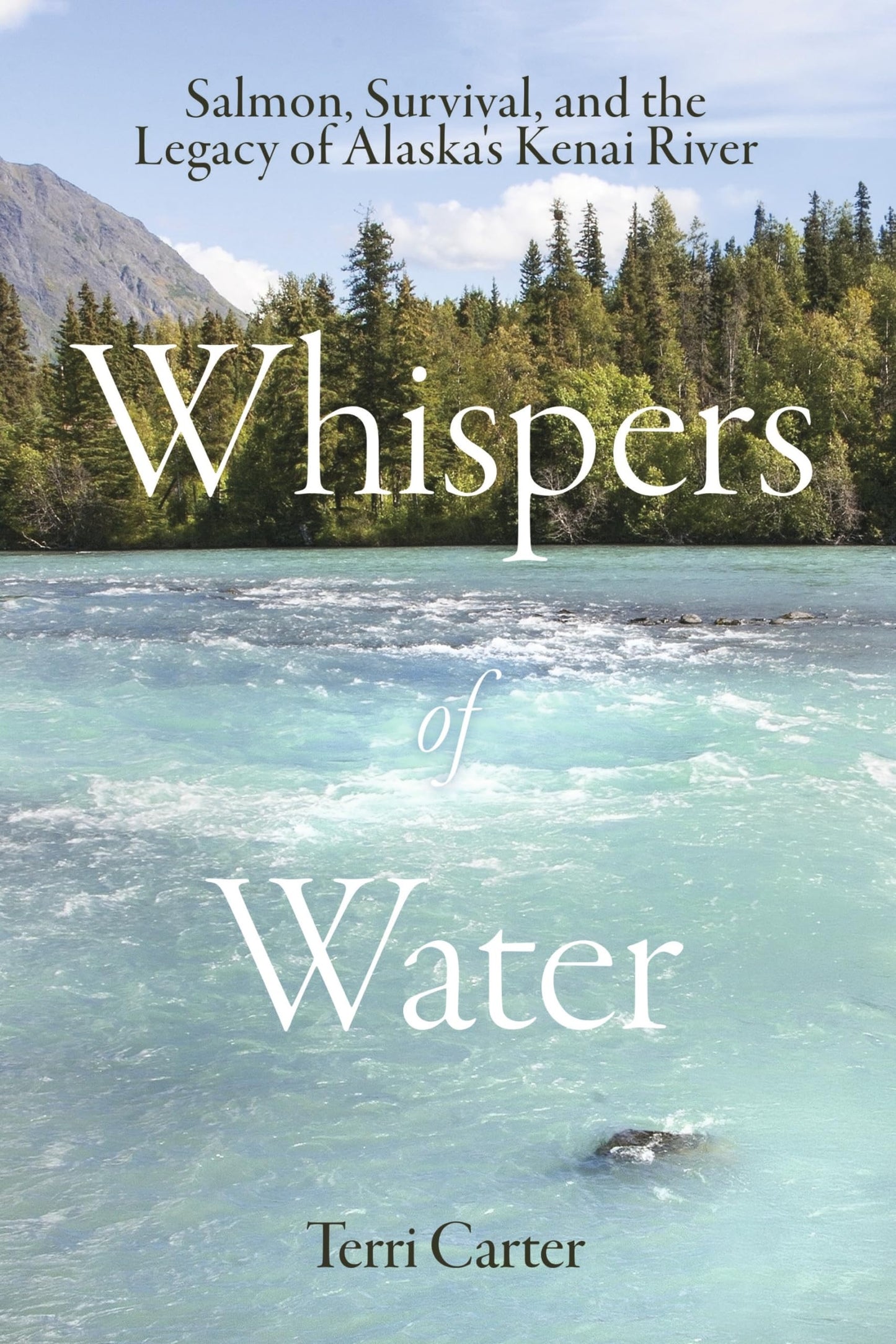 Whispers of Water: Salmon, Survival, and the Legacy of Alaska's Kenai River