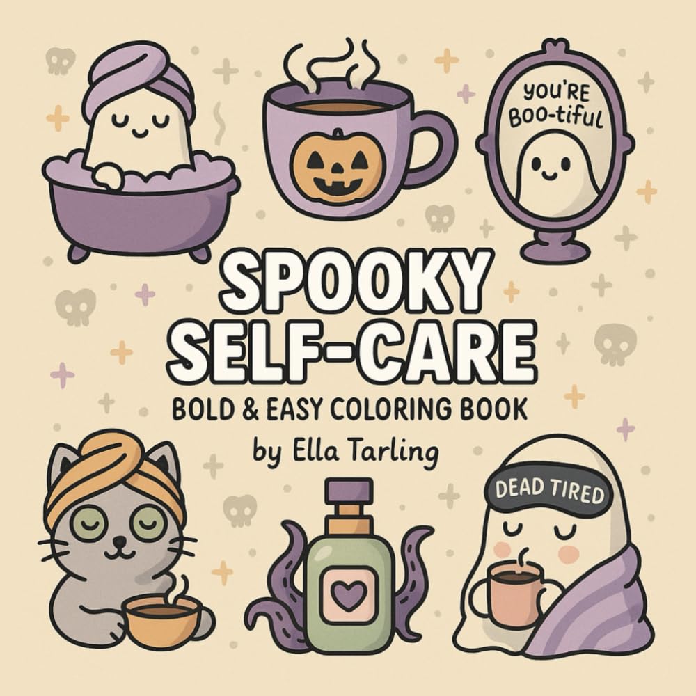Spooky Self-Care – Bold & Easy Coloring Book: 40 Cute & Simple Halloween-Inspired Pages for Kids, Teens & Adults – A Cozy Kawaii Book to Relax, Color & Unwind