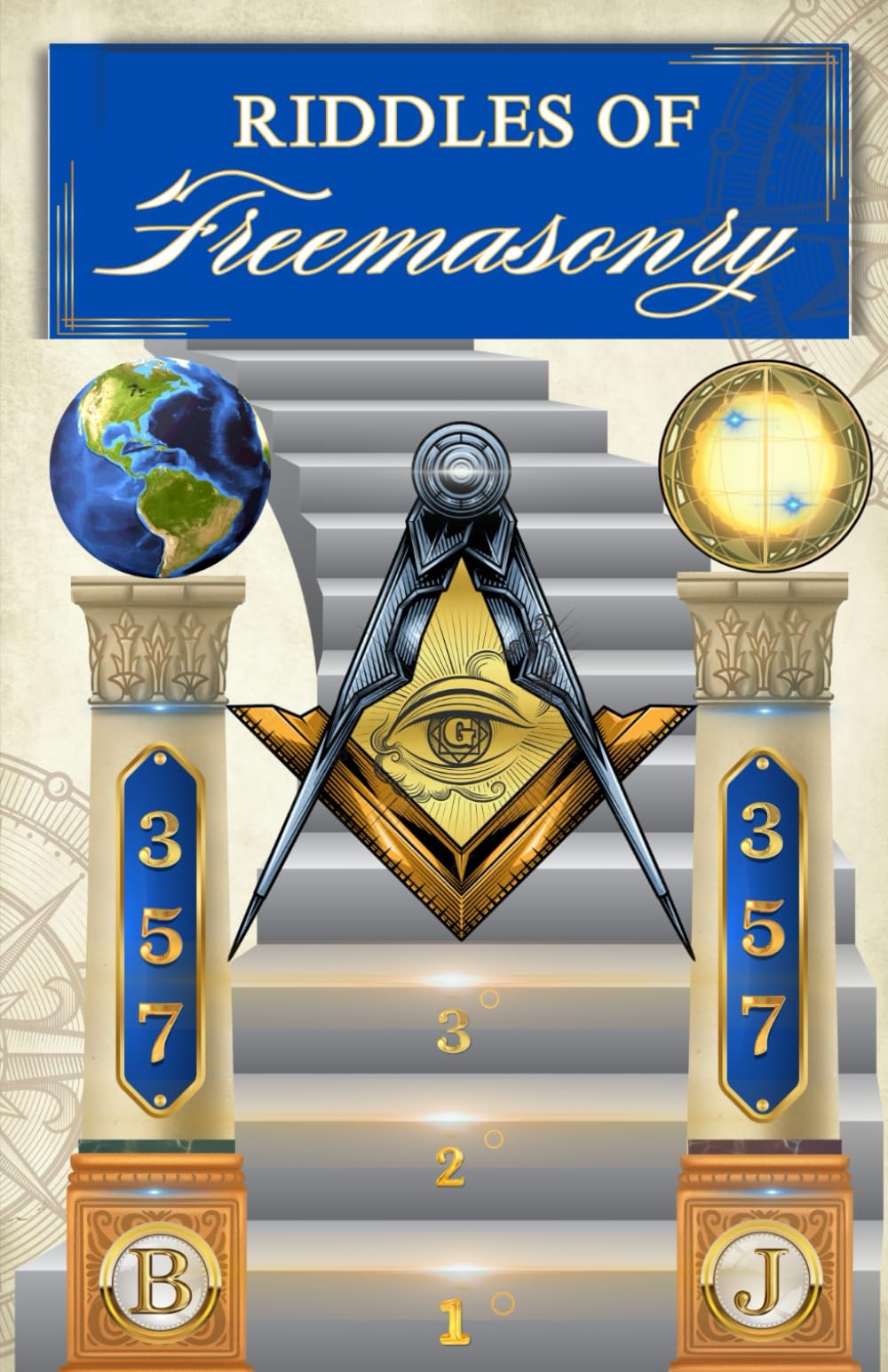 Riddles of Freemasonry: Unlocking The Secrets of Freemasonry One Riddle at a Time (Riddles of Freemasonry and The Eastern Star)