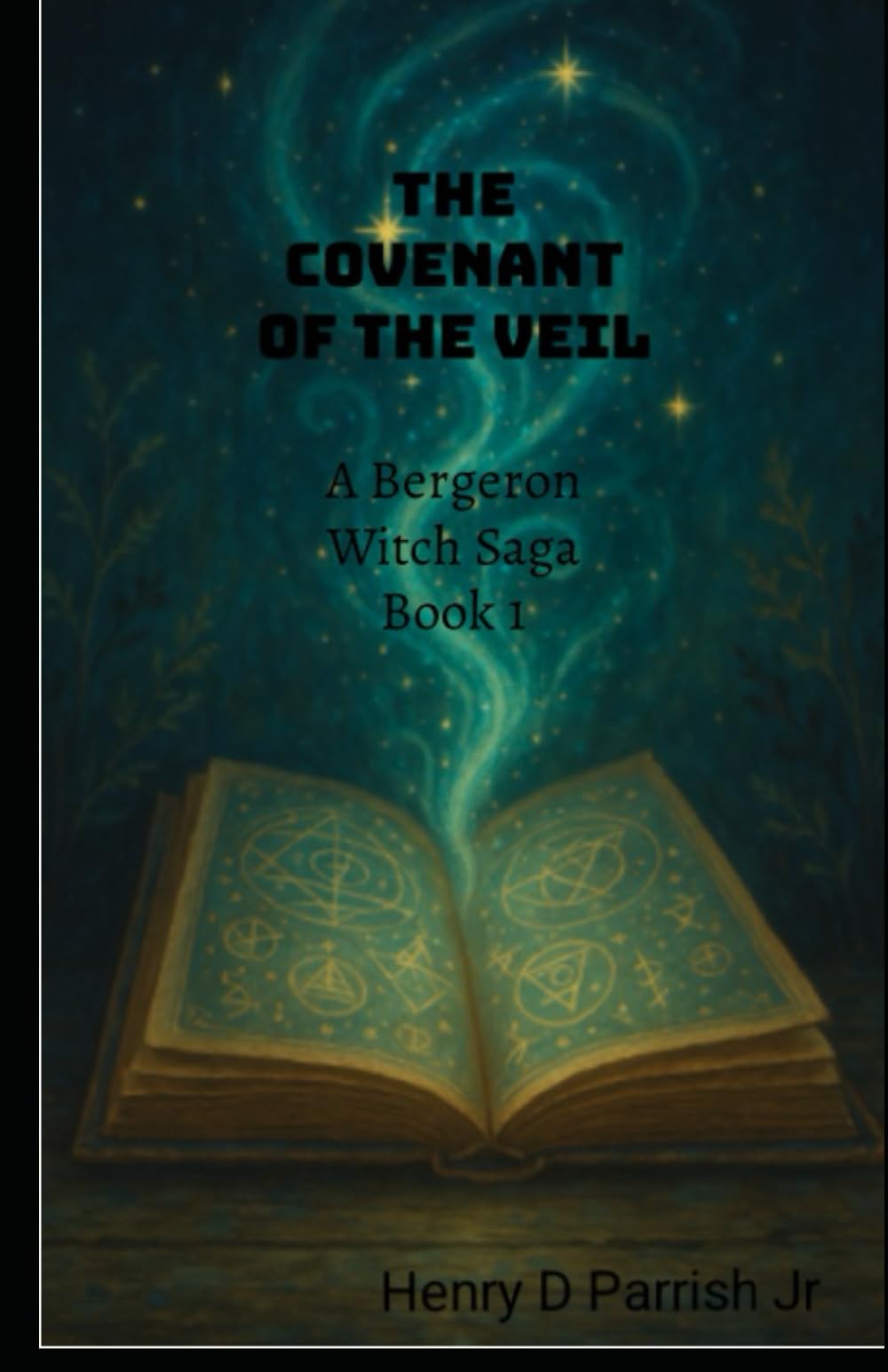 The Covenant Of The Veil: A Bergeron Witch Saga (Book 1)