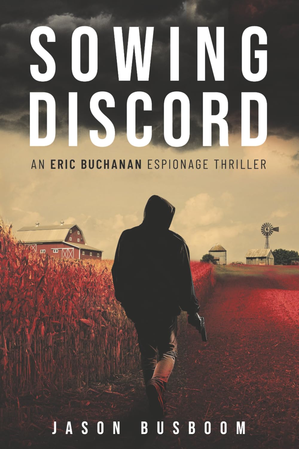 Sowing Discord: An Eric Buchanan Espionage Thriller