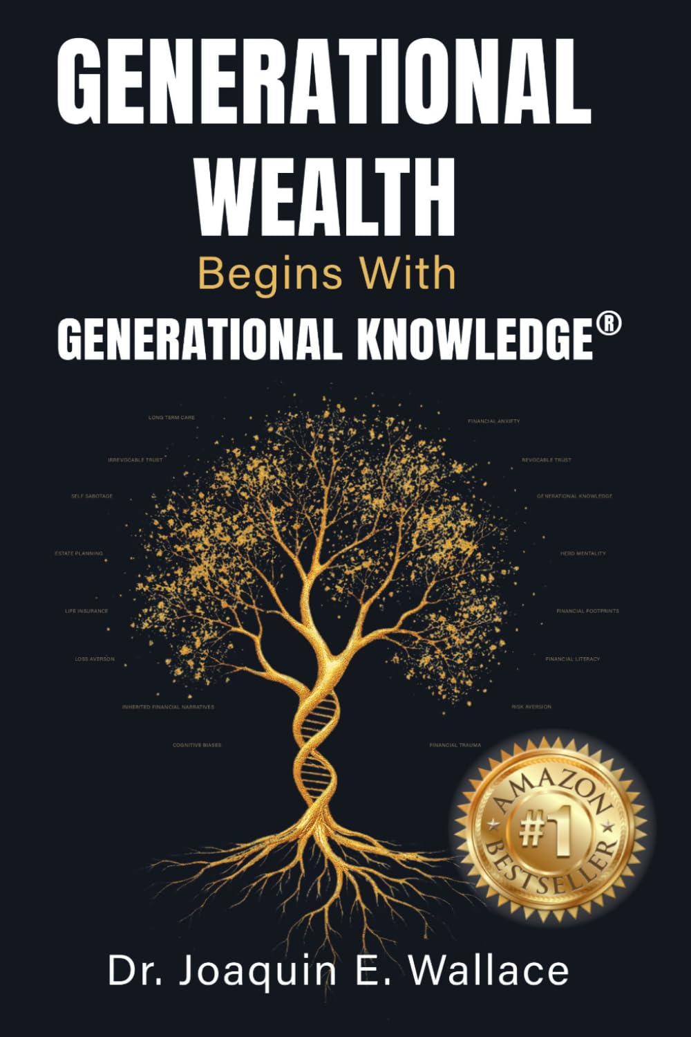 Generational Wealth Begins with Generational Knowledge®: The Seven Stages of Financial Empowerment and a Legacy of Prosperity