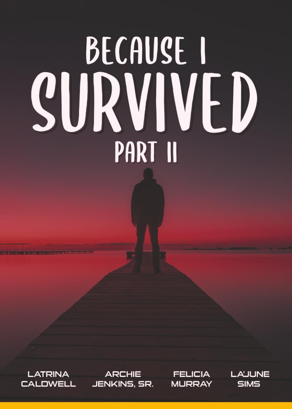 Because I Survived IT : PART II