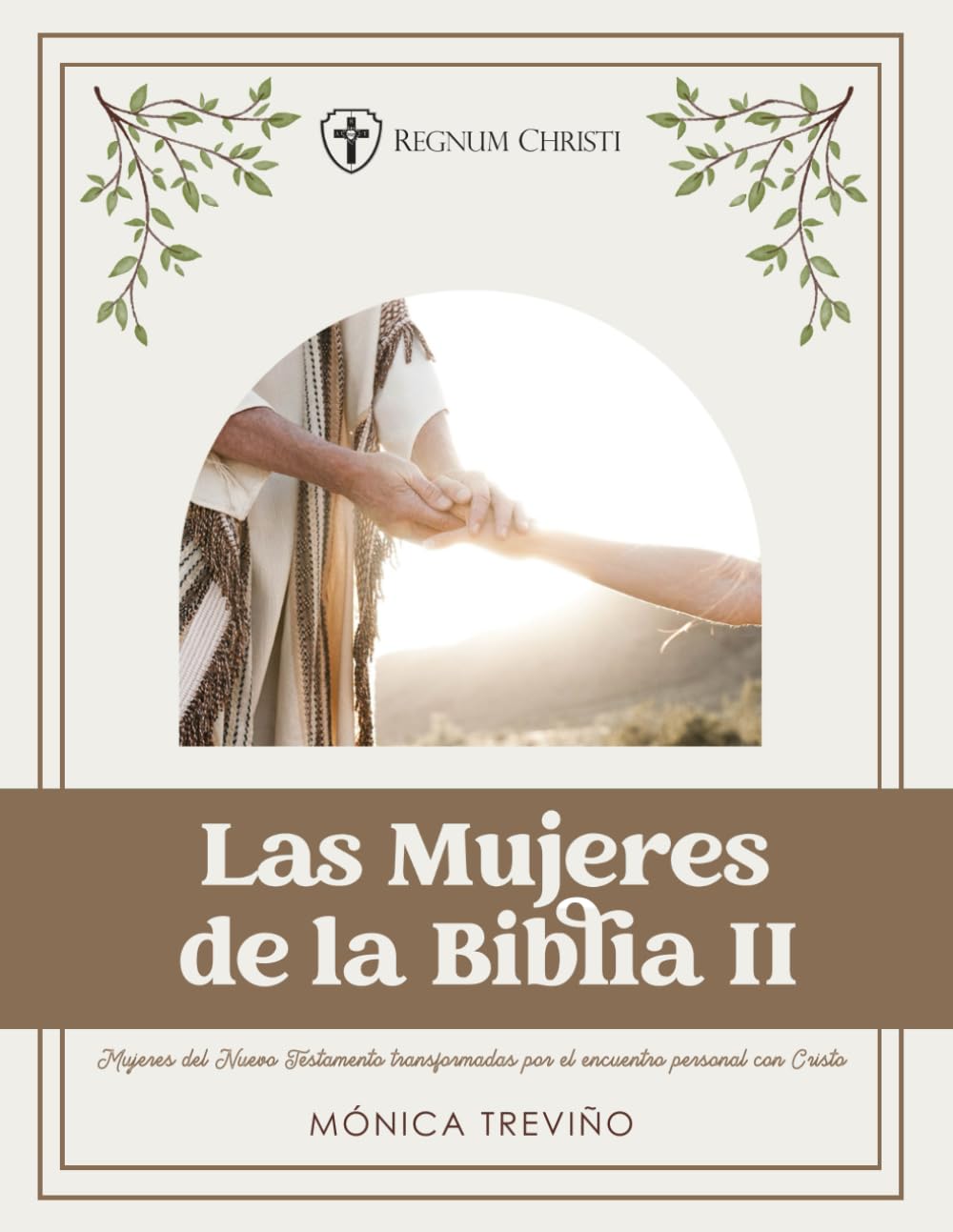 Las Mujeres de la Biblia II: Descubre las mujeres del Nuevo Testamento transformadas por el encuentro personal con Cristo (Spanish Edition)