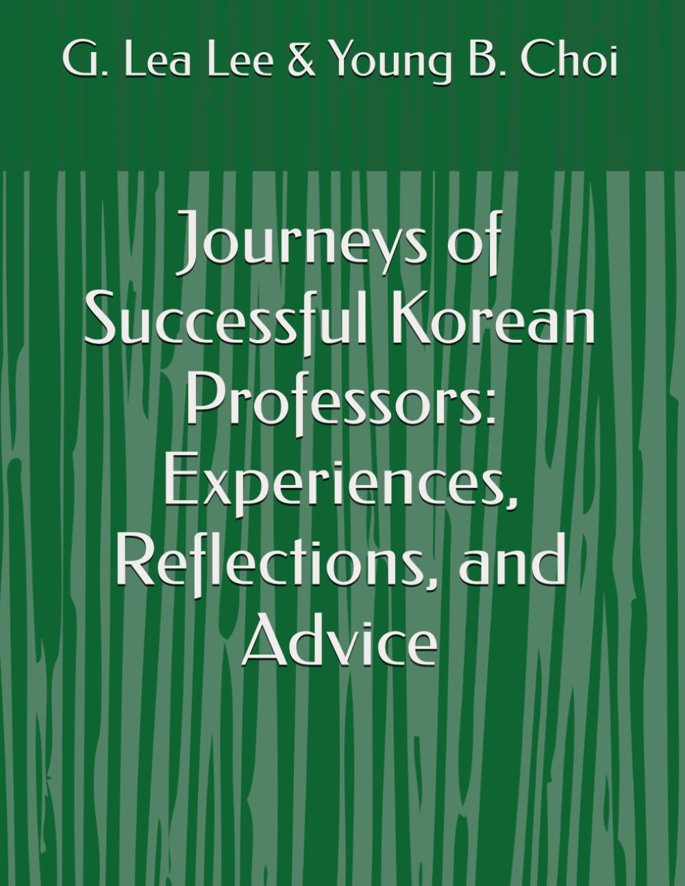 Journeys of Successful Korean Professors: Experiences, Reflections, and Advice