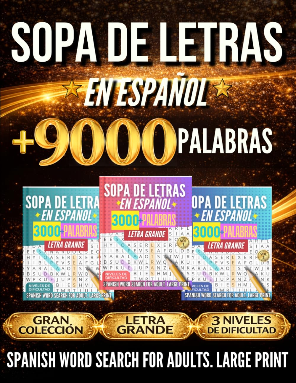 Sopa De Letras En Español Con Letra Grande Para Adultos – Libro 3 en 1 con +9000 Palabras en 3 Niveles de Dificultad: Spanish Word Search for Adults Large Print – 3 Books in 1 (Spanish Edition)