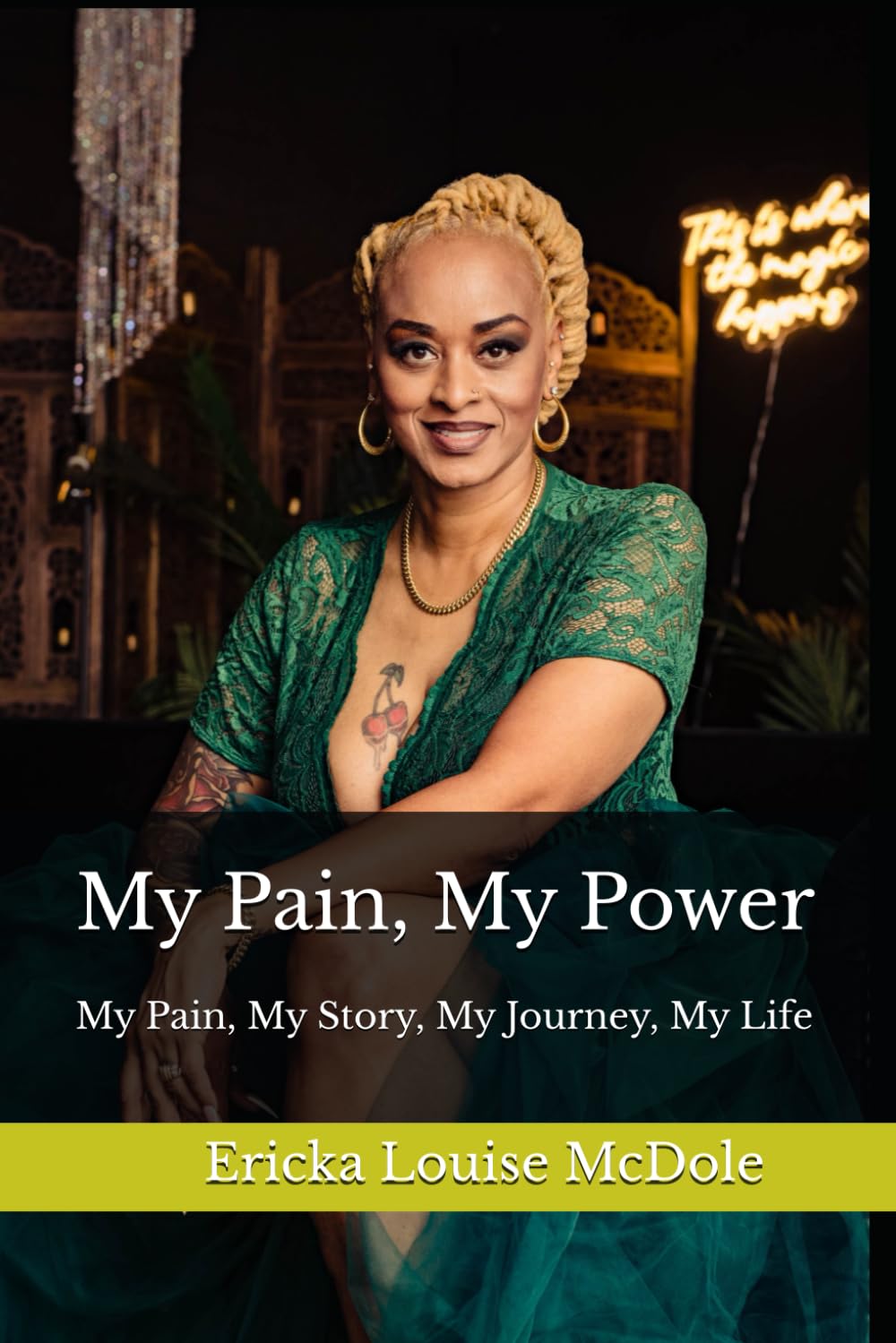 My Pain, My Power: My Pain, My Story, My Journey, My Life