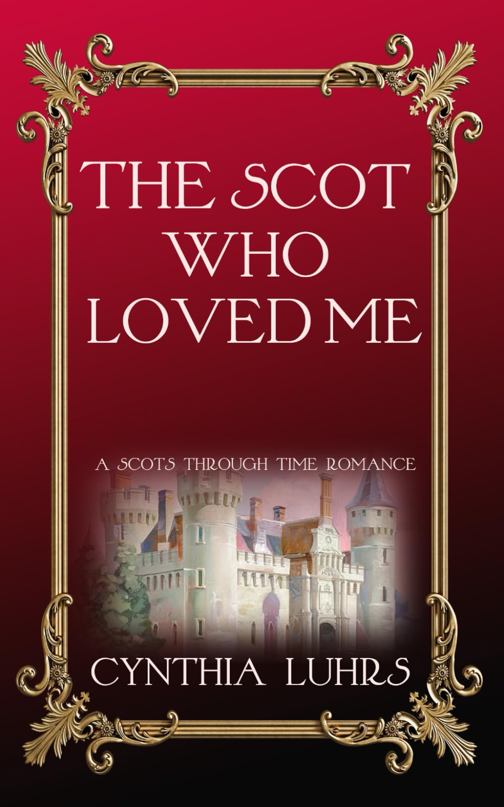 The Scot Who Loved Me: An unforgettable and addictive time travel romance (A Scots Through Time Romance)