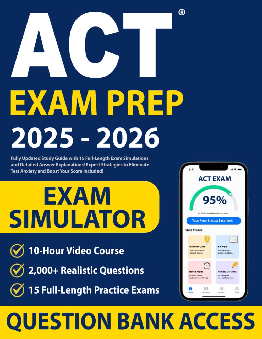 ACT Exam Prep: Fully Updated Study Guide with 15 Full-Length Exam Simulations and Detailed Answer Explanations! Expert Strategies to Eliminate Test Anxiety and Boost Your Score Included!