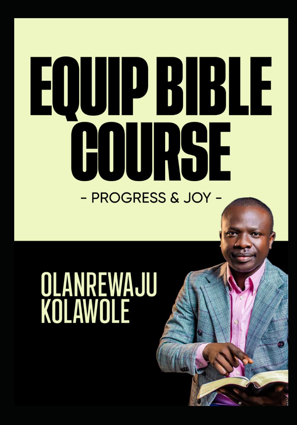 EQUIP BIBLE COURSE: PROGRESS AND JOY (Theology and Doctrine Series)