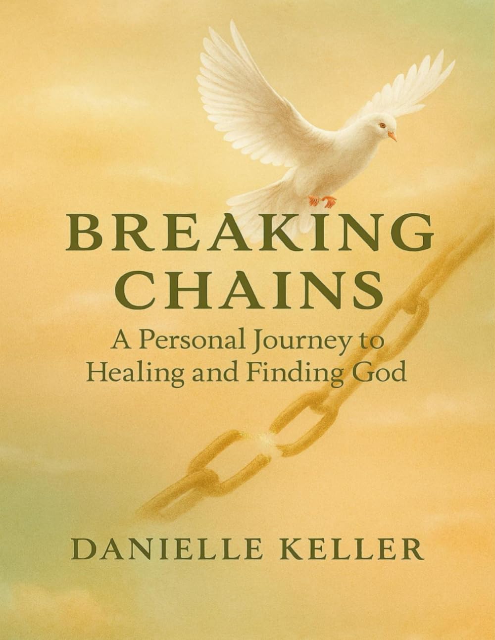 Breaking Chains: A Personal Journey to Healing & Finding God