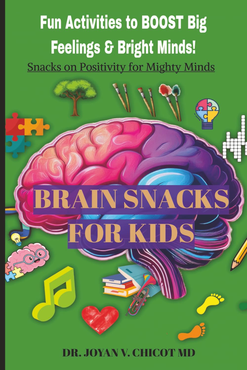 Brain Snacks for Kids: Fun activities to BOOST Big Feelings & Bright Minds