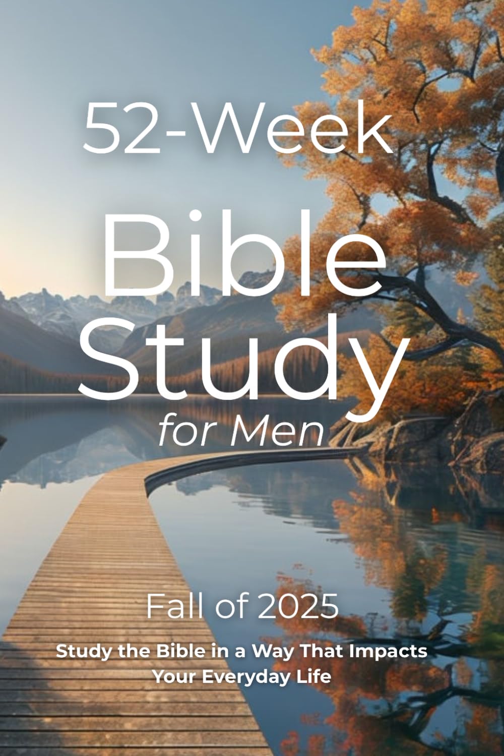 52 Week Bible Study WorkBook for Men: Faith in Action: A Yearlong Bible Study for Men — A Christian Study Guide and Workbook for Spiritual Growth (Keeping the Faith)
