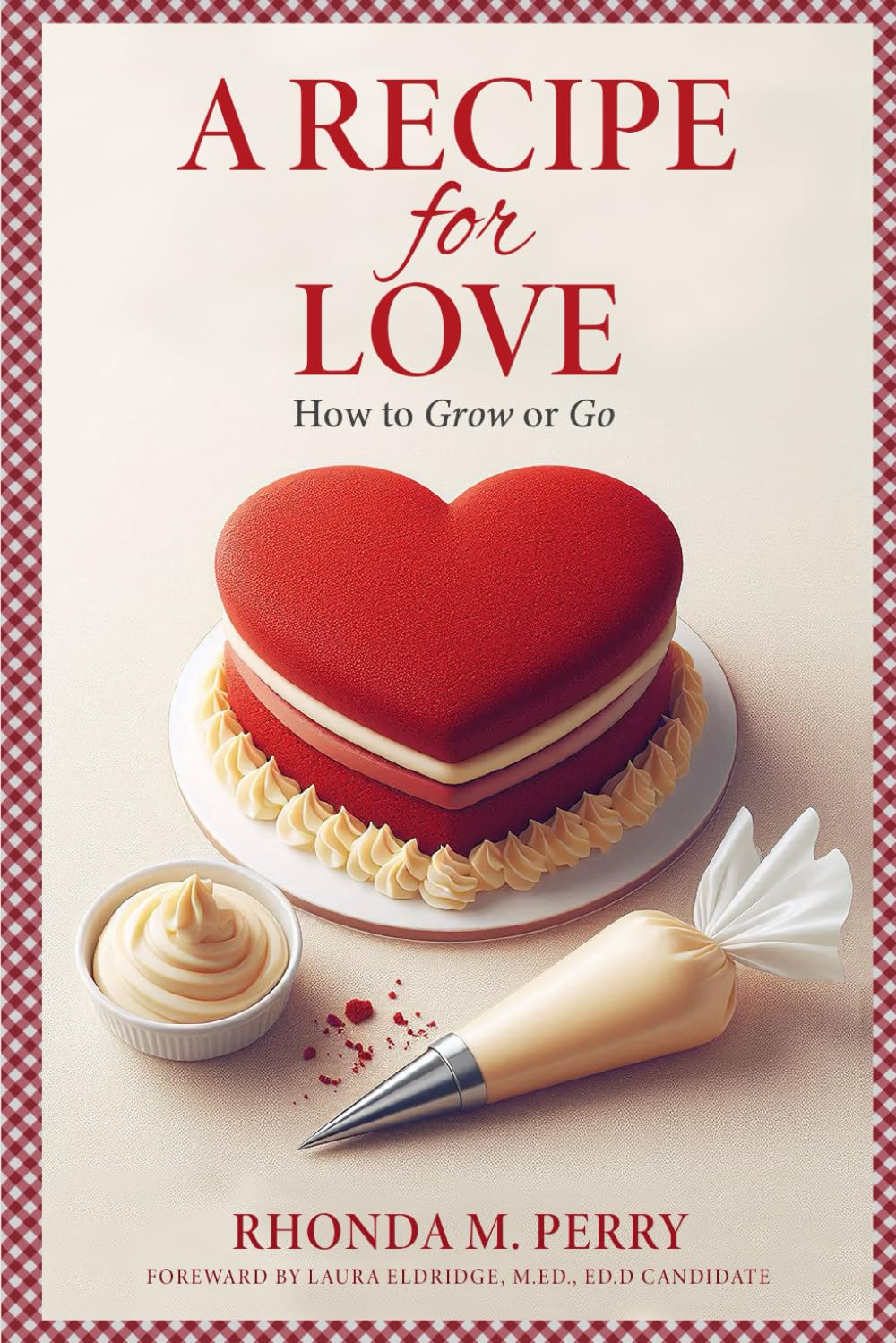 A Recipe for Love: How to Grow or Go (The Love Library)