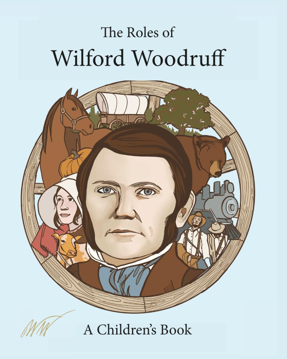 The Roles of Wilford Woodruff: A Children's Book