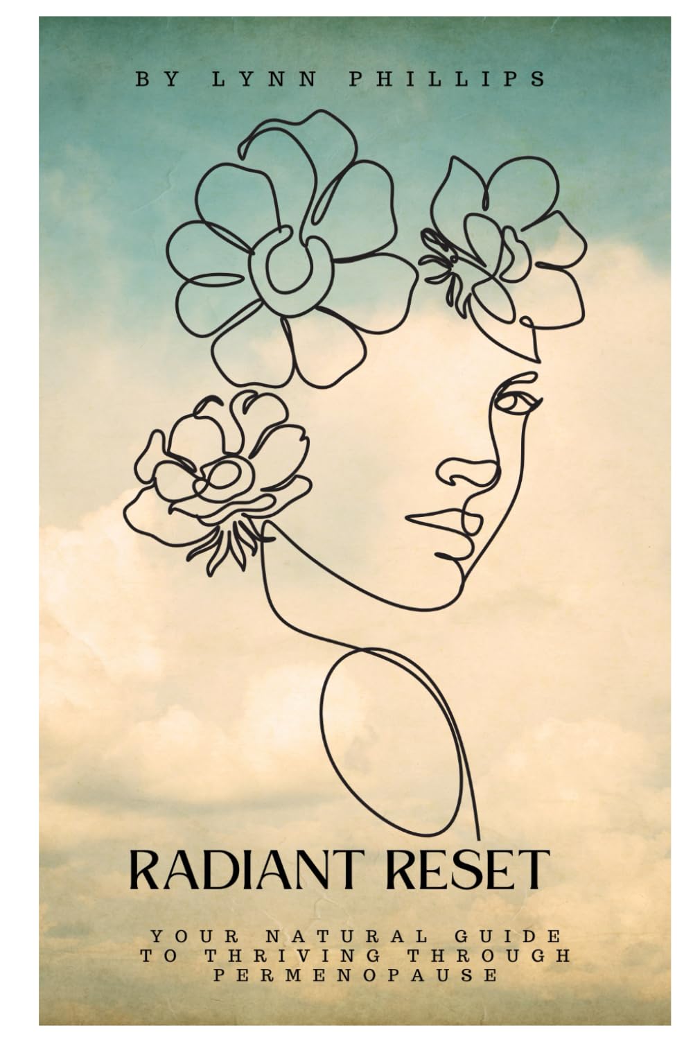 Radiant Reset: Your Natural Guide to Thriving through Perimenopause