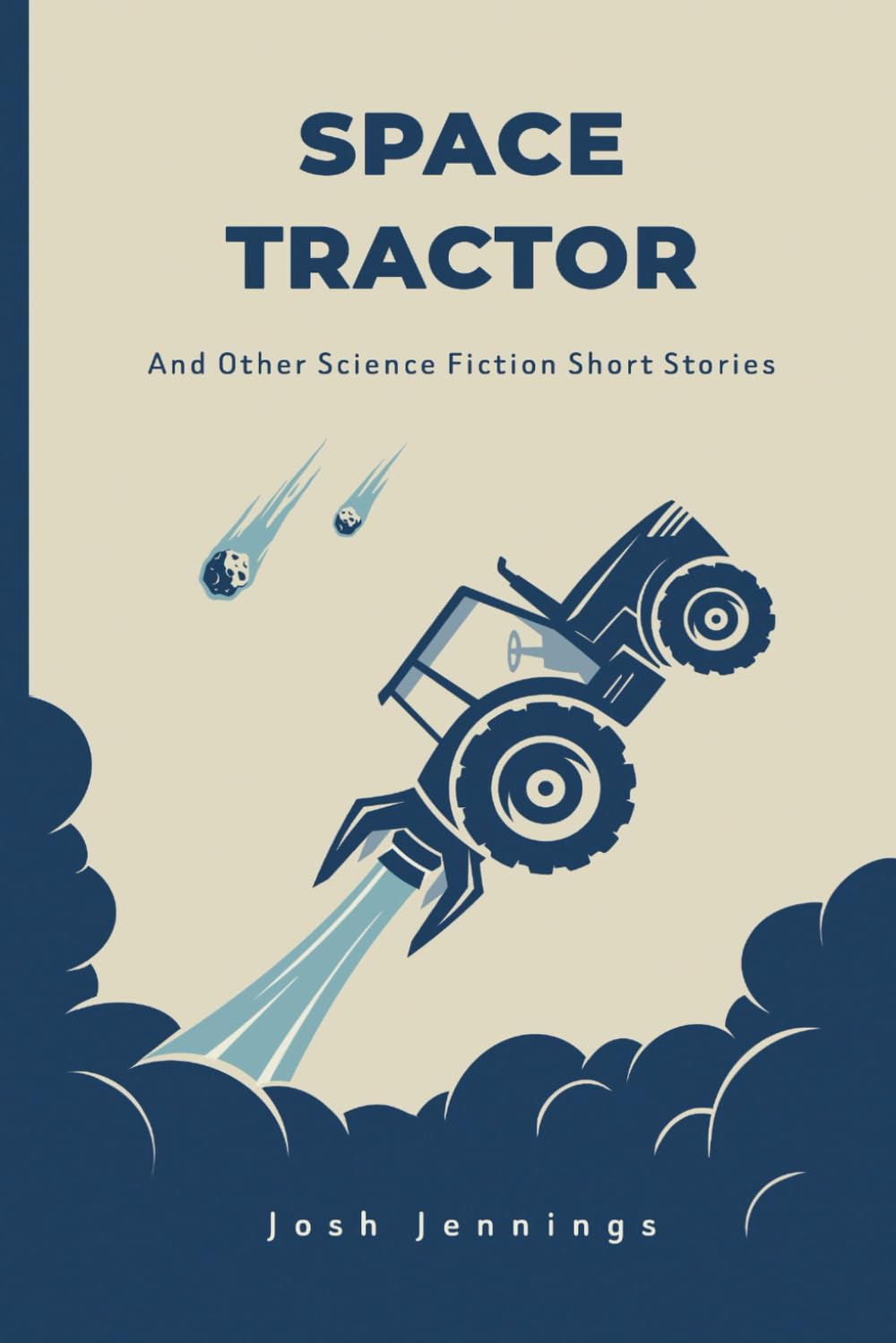 SPACE TRACTOR: And Other Science Fiction Short Stories