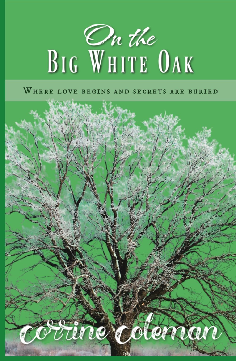 On the Big White Oak: Where love begins, and secrets are buried.