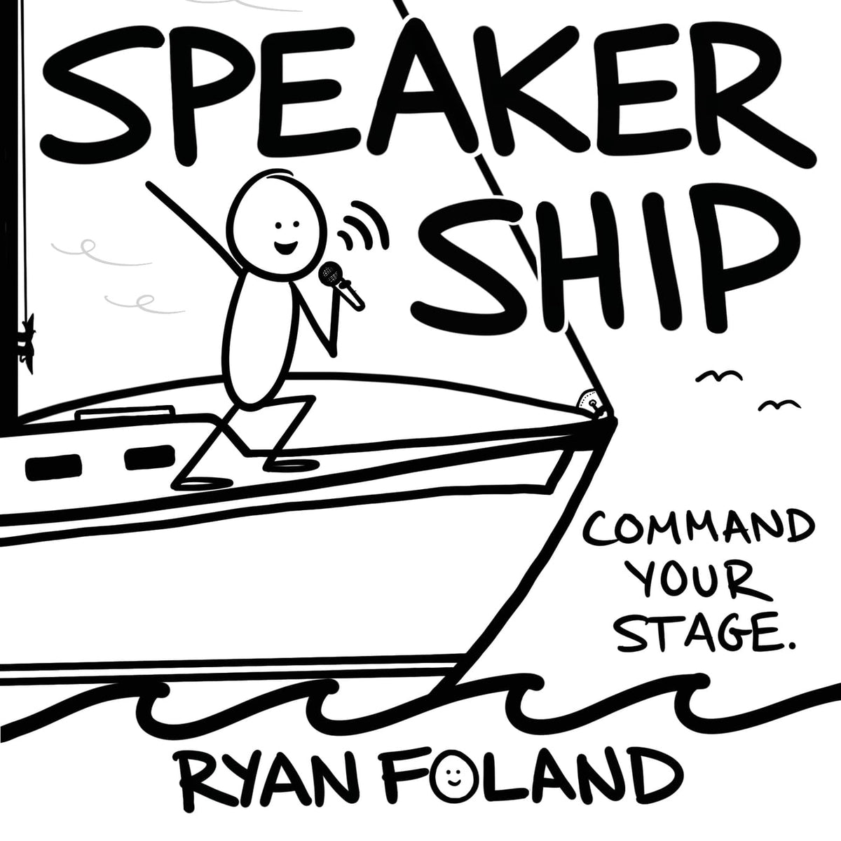 SpeakerShip: Command Your Stage. Steer Your Impact. (Getting Your Ship Together)