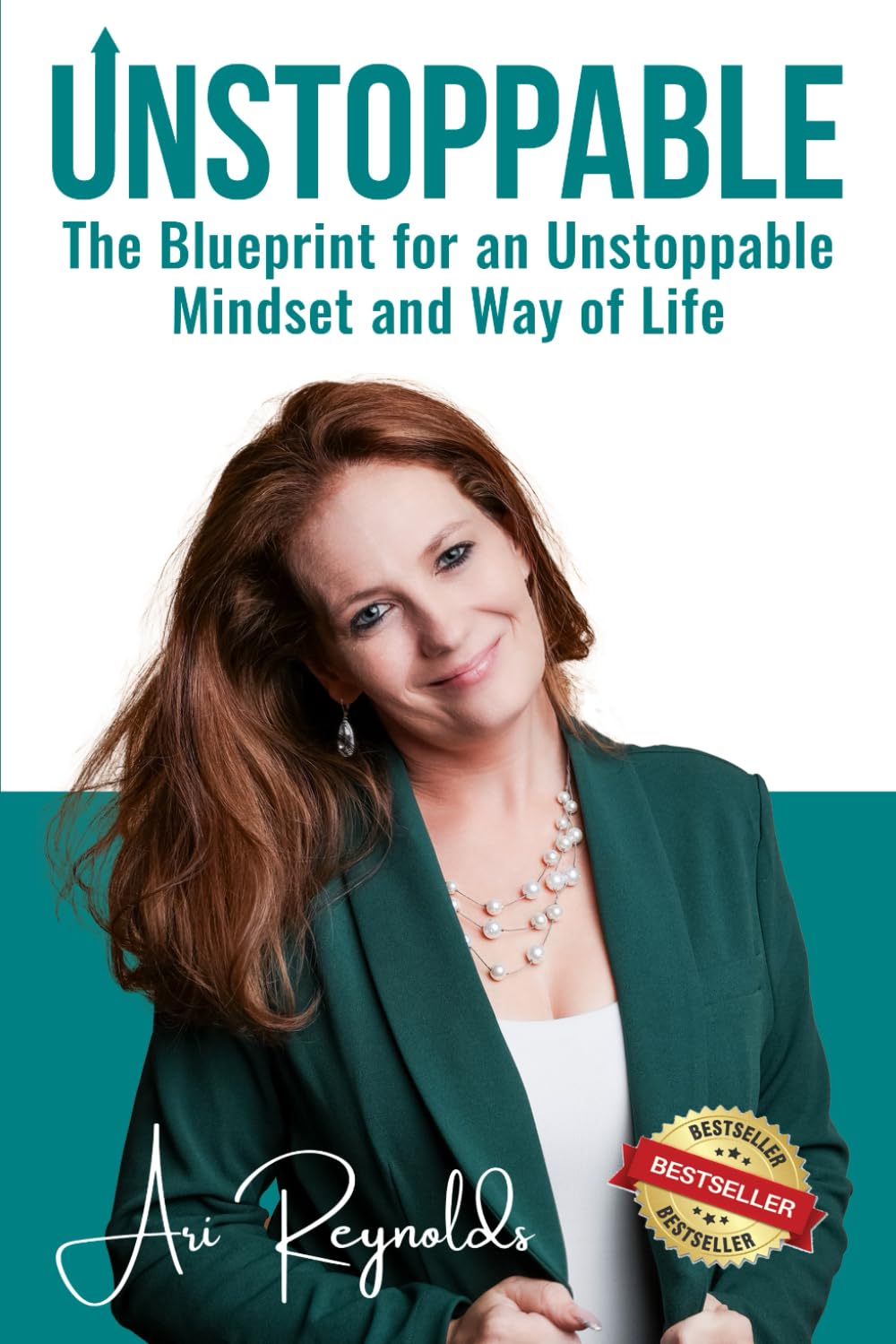 Unstoppable: The Blueprint for an Unstoppable Mindset and Way of Life