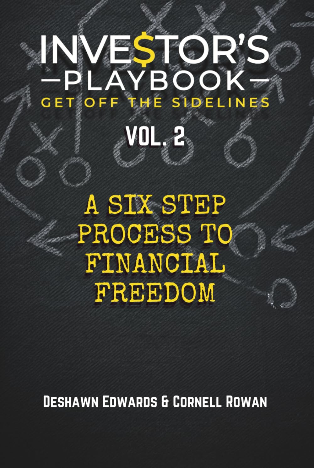 Investor's Playbook Vol. 2: A Six Step Process To Financial Freedom