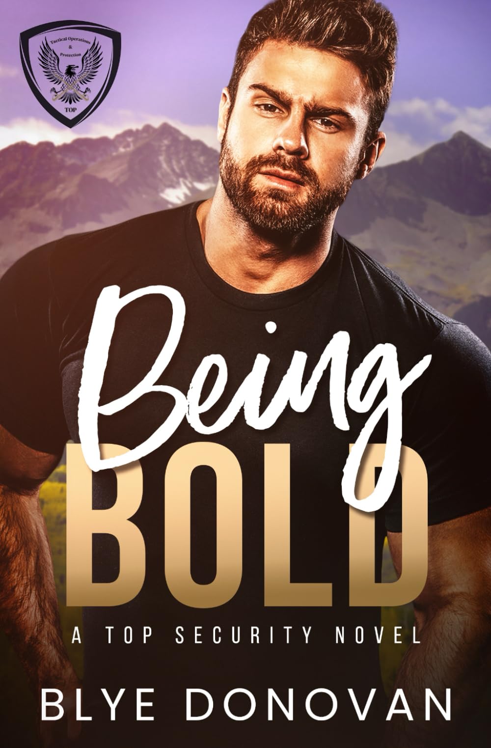 Being Bold: A TOP SECURITY NOVEL (Tactical Operations & Protection (TOP) Security Series)